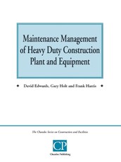 Maintenance Management of Heavy Duty Construction Plant and Equipment