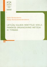 Lietuvių kalbos mokytojo veikla: pamokos organizavimo metodai ir tyrimas