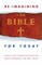 Reimagining the Bible for Today