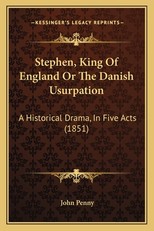 Stephen, King Of England Or The Danish Usurpation