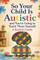 So Your Child Is Autistic, and You're Going to Teach Them Yourself