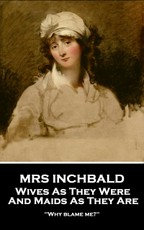 Wives As They Were And Maids As They Are