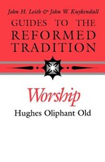 Guides to the Reformed Tradition: Worship