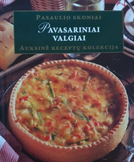 Pavasariniai valgiai. Auksinė receptų kolekcija