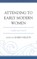 Attending to Early Modern Women