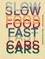 Bottura, M: Slow Food, Fast Cars