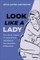Look Like a Lady