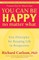 You Can Be Happy No Matter What