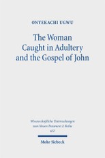 The Woman Caught in Adultery and the Gospel of John