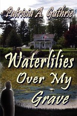 Waterlilies Over My Grave