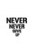 Never Never Give Up
