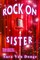 Rock on Sister