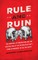 Rule and Ruin