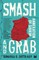 Smash and Grab