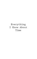 Everything I Know About Time