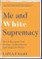 Me and White Supremacy