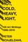 Hot, Cold, Heavy, Light, 100 Art Writings 1988-2018