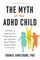 The Myth of the ADHD Child