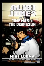 Alibi Jones and the Time War of The Devrizium