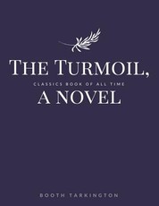 The Turmoil, a novel