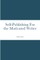 Self-Publishing for the Motivated Writer