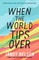 Nelson, J: When the World Tips Over