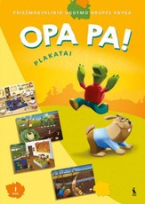 Opa pa! Priešmokyklinio ugdymo grupės knyga. Plakatai. 1 dalis