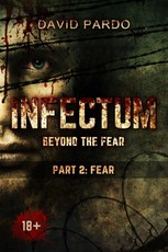 Infectum (Part II: Fear)