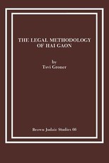 The Legal Methodology of Hai Gaon