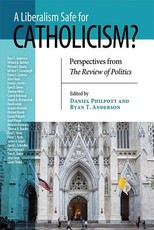 A Liberalism Safe for Catholicism?