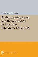 Authority, Autonomy, and Representation in American Literature, 1776-1865
