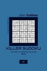 Killer Sudoku - 120 Easy To Master Puzzles 12x12 - 5