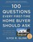 100 Questions Every First-Time Home Buyer Should Ask, Fourth Edition