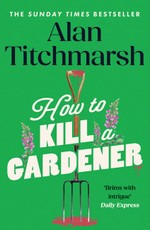 How To Kill A Gardener