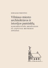 Vilniaus miesto architektūros ir istorijos paminklų dokumentinės medžiagos iš „Lietuvos metrikos“ aprašas
