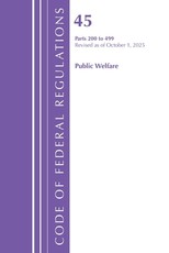 Code of Federal Regulations, Title 45 Public Welfare 200-499, Revised as of October 1, 2022