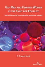 Gay Men and Feminist Women in the Fight for Equality; What Did You Do During the Second Wave, Daddy?