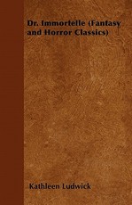 Dr. Immortelle (Fantasy and Horror Classics)