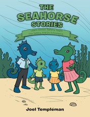 The Seahorse Stories: Learn Street Safety, Learn Fire Safety, and Do Schoolwork