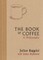 The Book of Coffee: A Philosophy