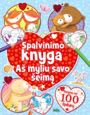 Aš myliu savo šeimą. Spalvinimo knyga su lipdukais