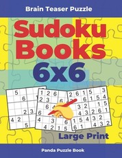 Brain Teaser Puzzle - Sudoku Books 6x6 Large Print