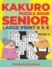 Kakuro Puzzle Book Senior - Large Print 6 x 6 - Book 4