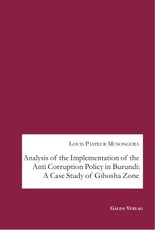 Analysis of the Implementation of the Anti Corruption Policy in Burundi: A Case Study of Gihosha Zone