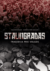 Stalingradas: tragedija prie Volgos