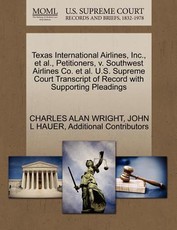 Texas International Airlines, Inc., et al., Petitioners, V. Southwest Airlines Co. et al. U.S. Supreme Court Transcript of Record with Supporting Pleadings