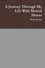 A Journey Through My Life With Mental Illness