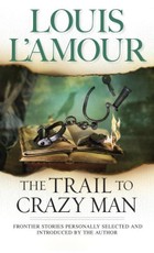 The Trail to Crazy Man