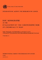 Some Fumigants, the Herbicides 2,4-D & 2,4,5-T, Chlorinated Dibenzodioxins and Miscellaneous Industrial Chemicals. IARC Vol 15