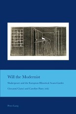 Will the Modernist; Shakespeare and the European Historical Avant-Gardes